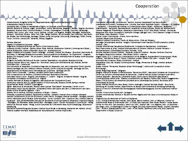 Cooperation Collaborazioni Progetto SONORA; Rappresentanze diplomatiche italiane all’estero Ambasciata d’Italia in Estonia; Consolato Gen.