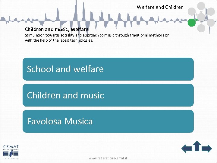 Welfare and Children and music, Welfare Stimulation towards sociality and approach to music through