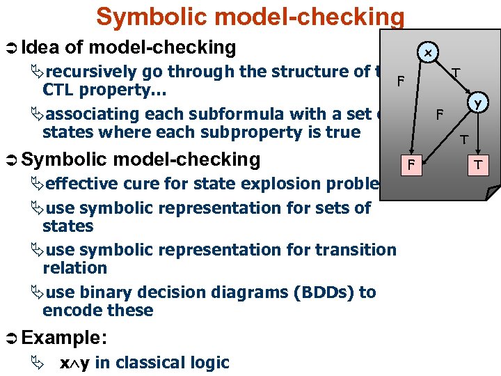 Symbolic model-checking Ü Idea of model-checking x Ärecursively go through the structure of the