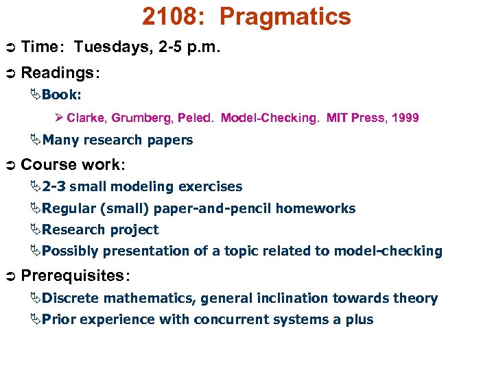 2108: Pragmatics Ü Time: Tuesdays, 2 -5 p. m. Ü Readings: ÄBook: Ø Clarke,
