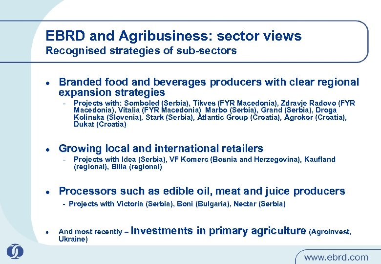 EBRD and Agribusiness: sector views Recognised strategies of sub-sectors l Branded food and beverages