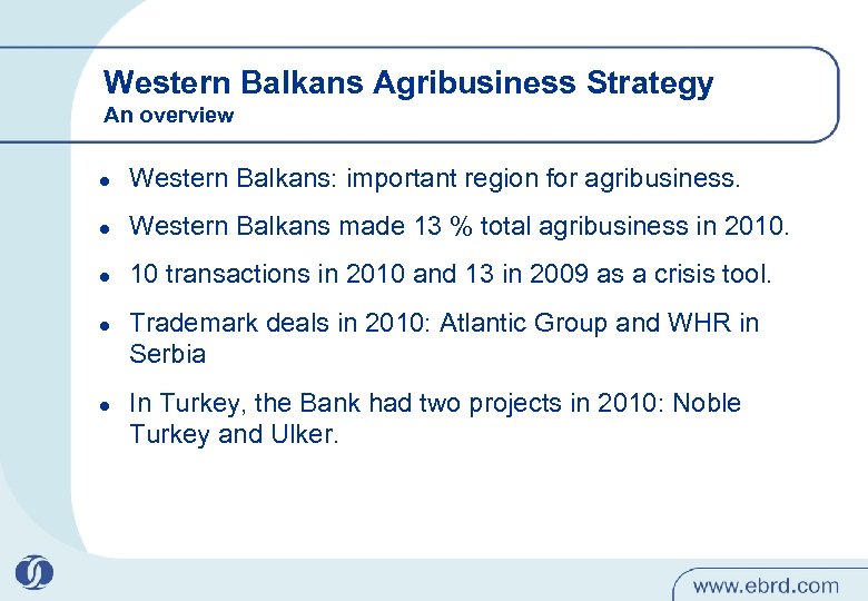 Western Balkans Agribusiness Strategy An overview l Western Balkans: important region for agribusiness. l
