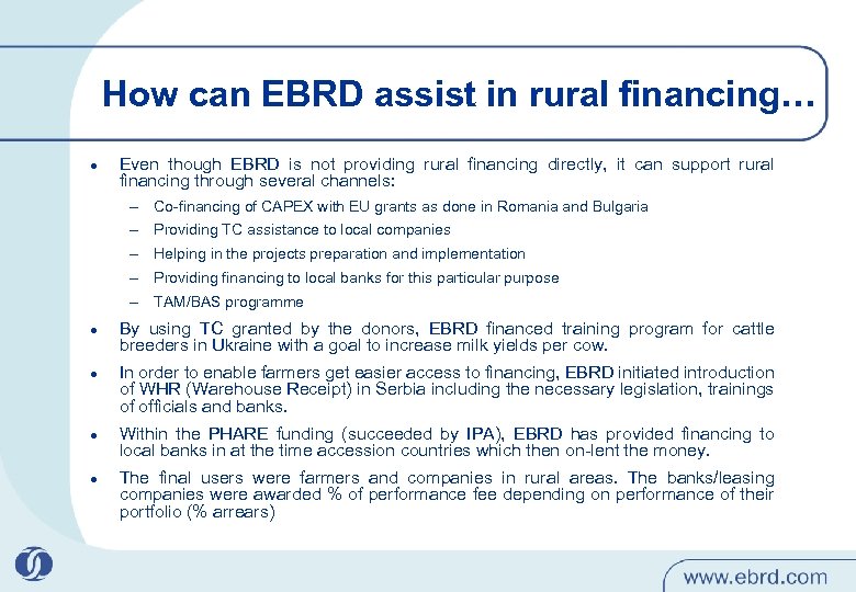 How can EBRD assist in rural financing… l Even though EBRD is not providing