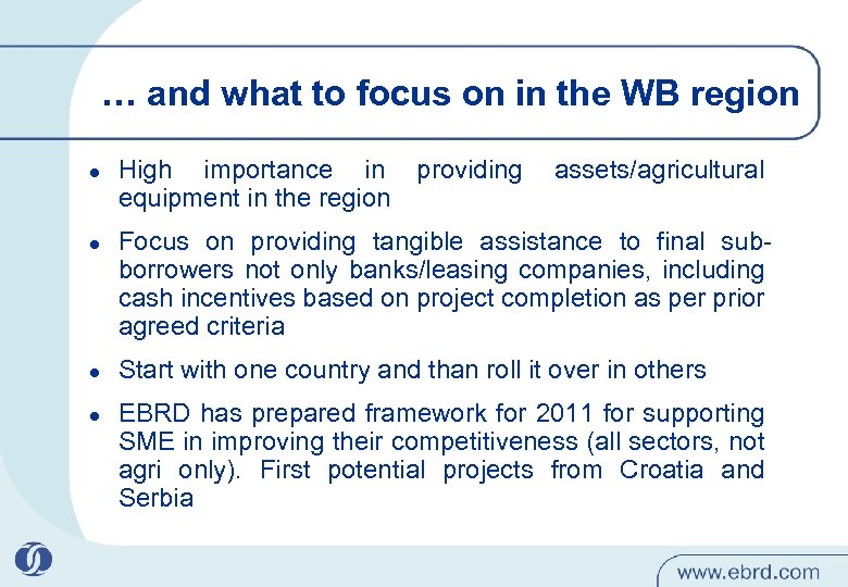 … and what to focus on in the WB region l l High importance