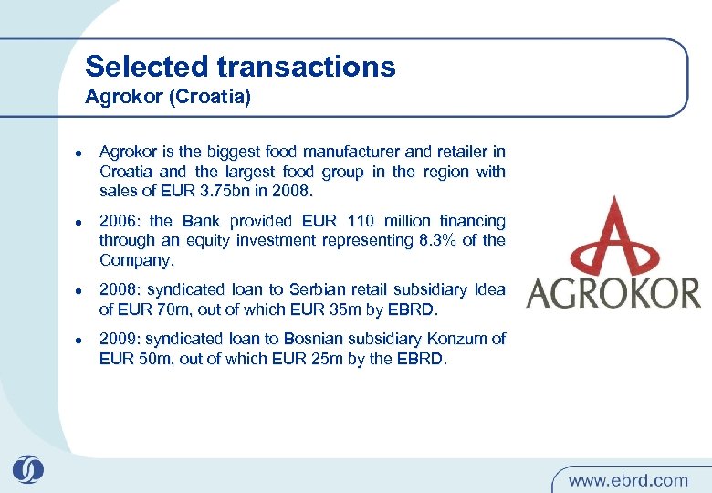 Selected transactions Agrokor (Croatia) l l Agrokor is the biggest food manufacturer and retailer