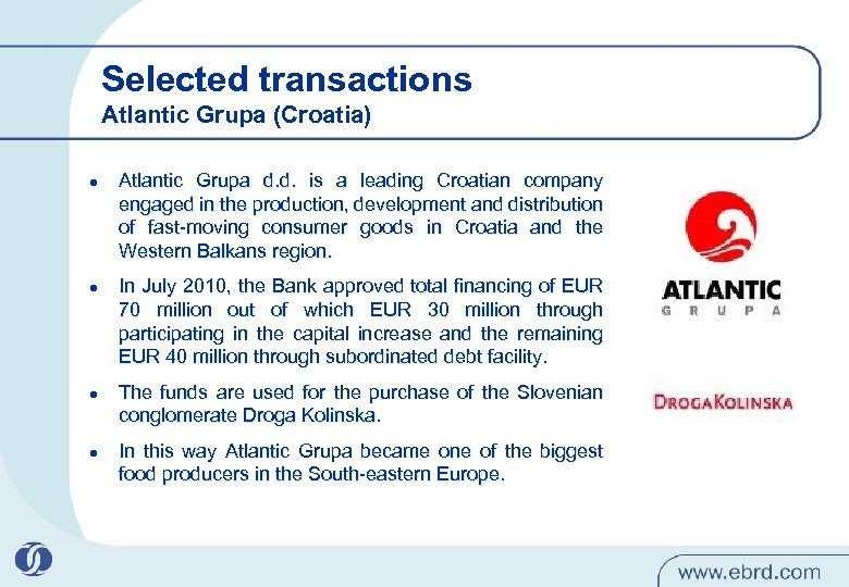 Selected transactions Atlantic Grupa (Croatia) l l Atlantic Grupa d. d. is a leading