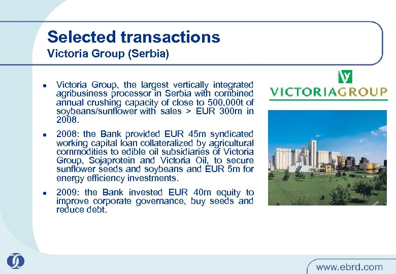 Selected transactions Victoria Group (Serbia) l l l Victoria Group, the largest vertically integrated