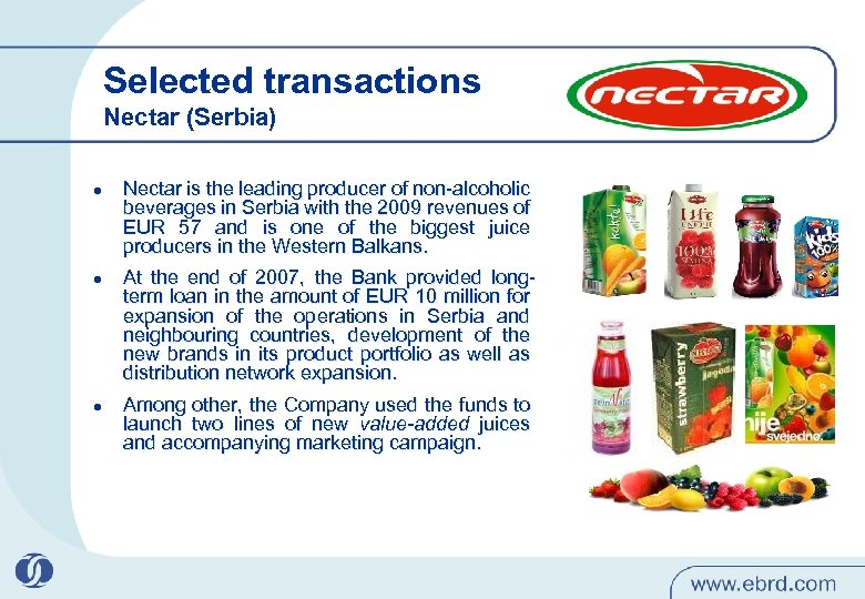 Selected transactions Nectar (Serbia) l l l Nectar is the leading producer of non-alcoholic
