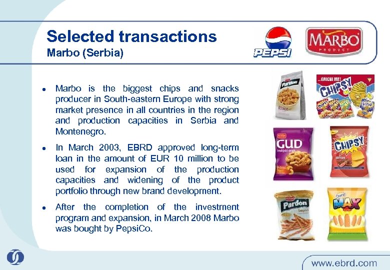 Selected transactions Marbo (Serbia) l l l Marbo is the biggest chips and snacks