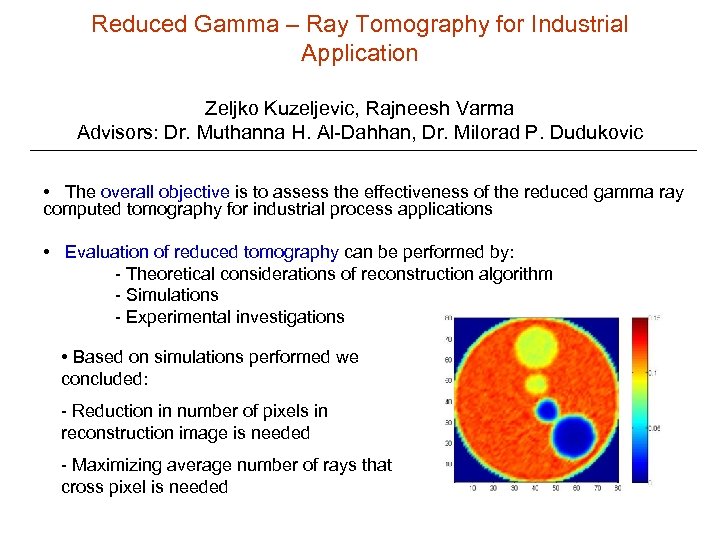 Reduced Gamma – Ray Tomography for Industrial Application Zeljko Kuzeljevic, Rajneesh Varma Advisors: Dr.