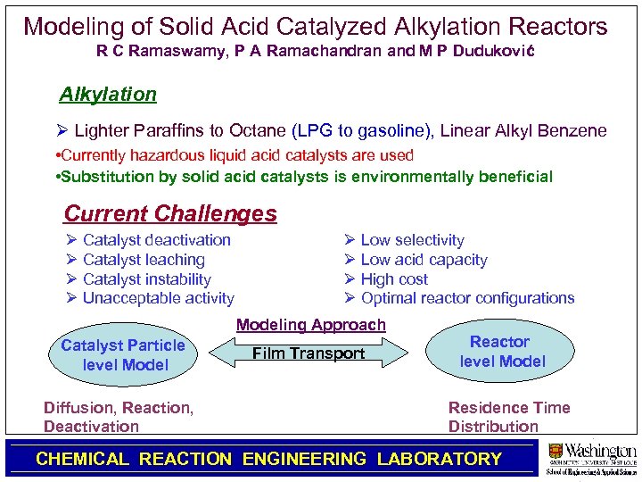 Modeling of Solid Acid Catalyzed Alkylation Reactors R C Ramaswamy, P A Ramachandran and