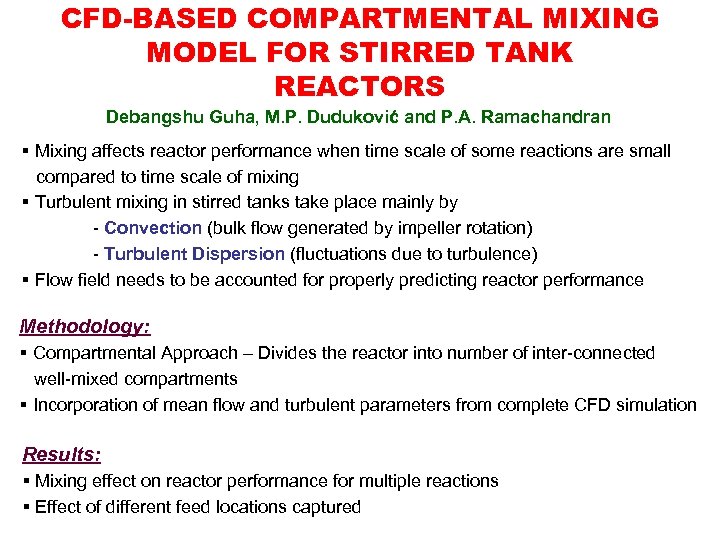 CFD-BASED COMPARTMENTAL MIXING MODEL FOR STIRRED TANK REACTORS Debangshu Guha, M. P. Duduković and