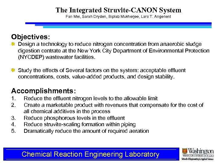 The Integrated Struvite-CANON System Fan Mei, Sarah Dryden, Biplab Mukherjee, Lars T. Angenent Objectives: