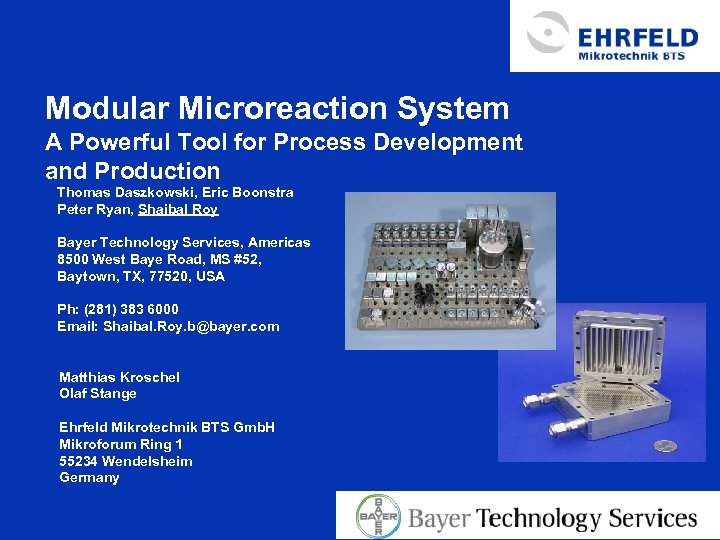 Modular Microreaction System A Powerful Tool for Process Development and Production Thomas Daszkowski, Eric