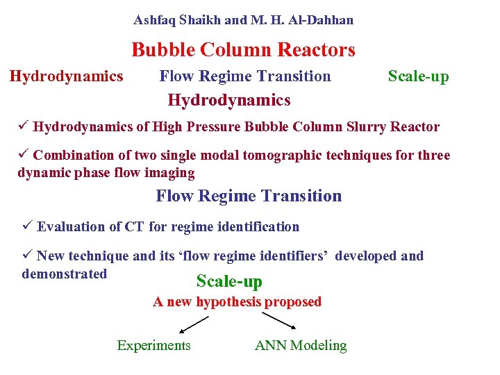 Ashfaq Shaikh and M. H. Al-Dahhan Bubble Column Reactors Hydrodynamics Flow Regime Transition Scale-up