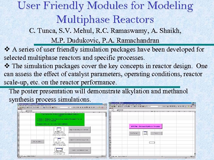 User Friendly Modules for Modeling Multiphase Reactors C. Tunca, S. V. Mehul, R. C.