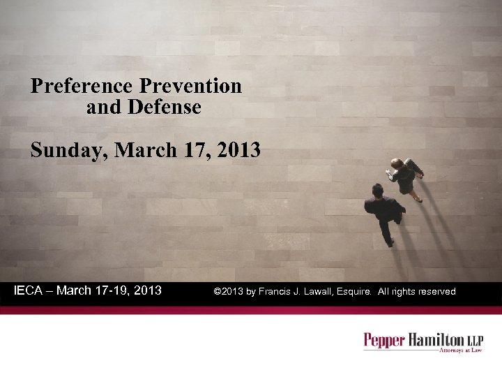 Preference Prevention and Defense Sunday, March 17, 2013 IECA – March 17 -19, 2013