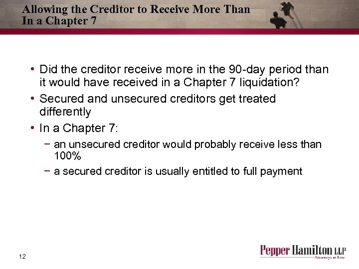 Allowing the Creditor to Receive More Than In a Chapter 7 • Did the