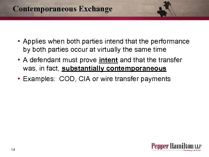 Contemporaneous Exchange • Applies when both parties intend that the performance by both parties