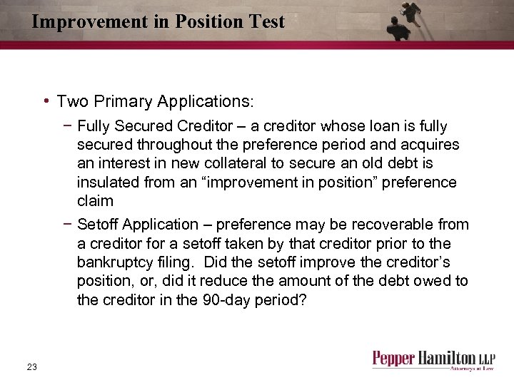 Improvement in Position Test • Two Primary Applications: − Fully Secured Creditor – a