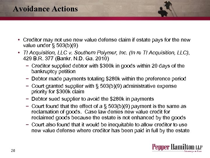 Avoidance Actions • Creditor may not use new value defense claim if estate pays