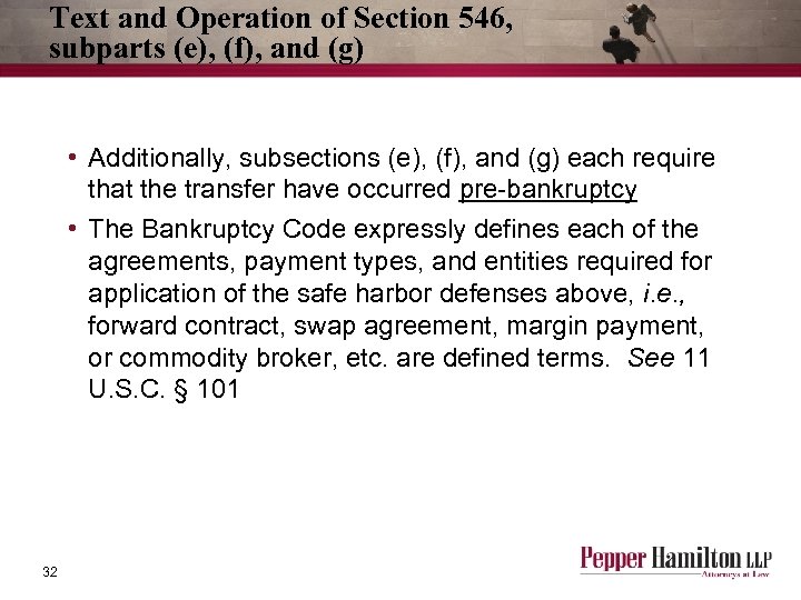 Text and Operation of Section 546, subparts (e), (f), and (g) • Additionally, subsections