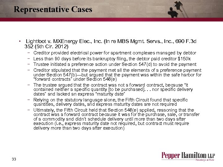 Representative Cases • Lightfoot v. MXEnergy Elec. , Inc. (In re MBS Mgmt. Servs.