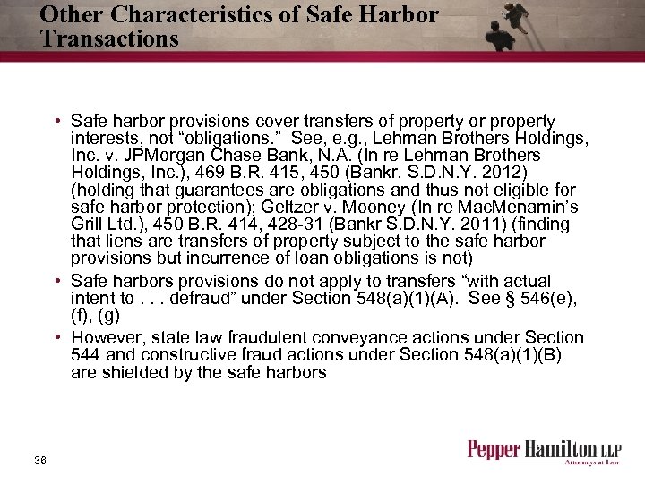 Other Characteristics of Safe Harbor Transactions • Safe harbor provisions cover transfers of property