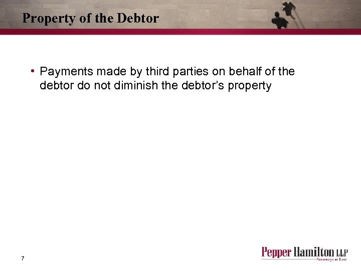 Property of the Debtor • Payments made by third parties on behalf of the