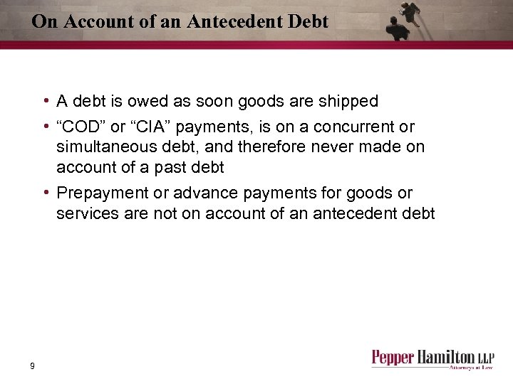 On Account of an Antecedent Debt • A debt is owed as soon goods