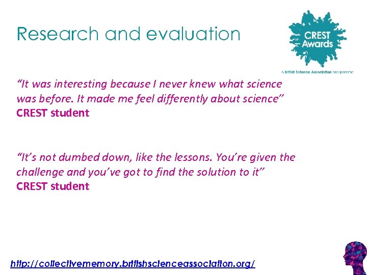 Research and evaluation “It was interesting because I never knew what science was before.
