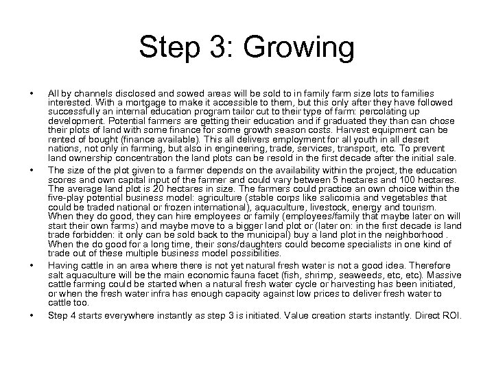 Step 3: Growing • • All by channels disclosed and sowed areas will be