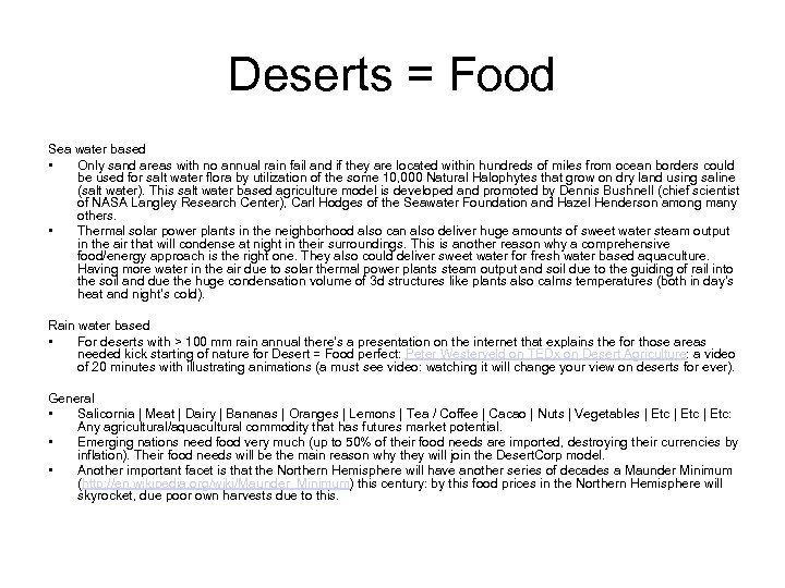Deserts = Food Sea water based • Only sand areas with no annual rain