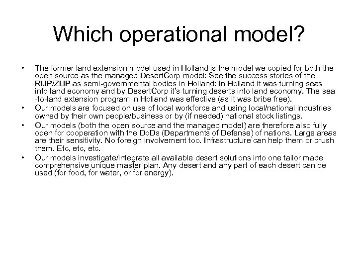 Which operational model? • • The former land extension model used in Holland is