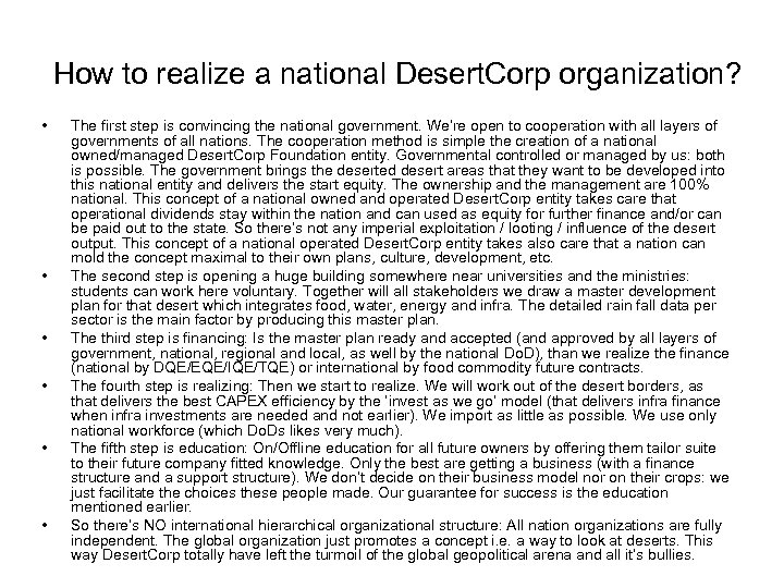 How to realize a national Desert. Corp organization? • • • The first step
