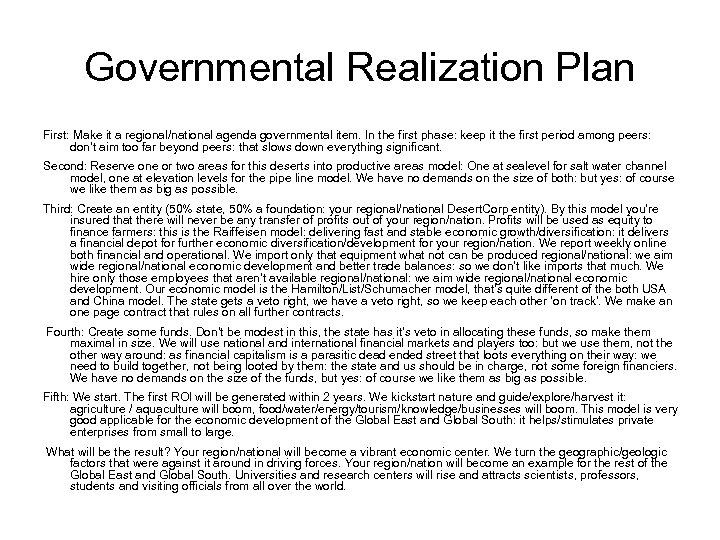 Governmental Realization Plan First: Make it a regional/national agenda governmental item. In the first