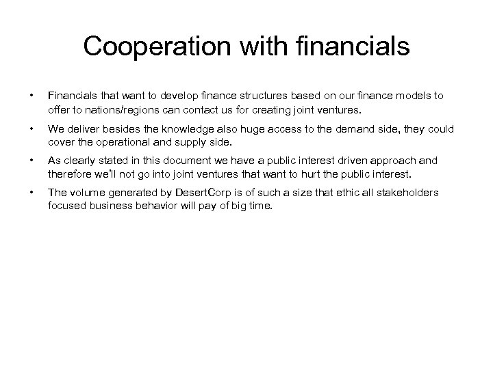 Cooperation with financials • Financials that want to develop finance structures based on our