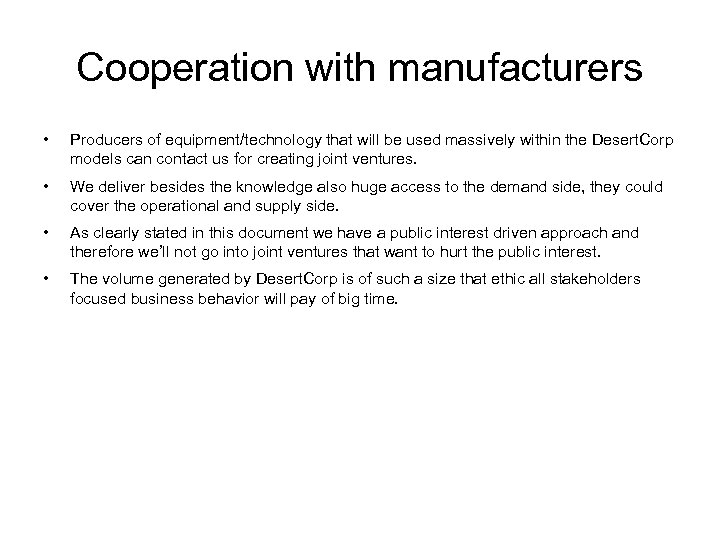 Cooperation with manufacturers • Producers of equipment/technology that will be used massively within the