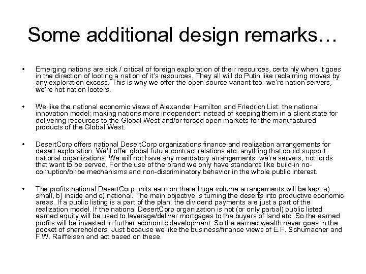 Some additional design remarks… • Emerging nations are sick / critical of foreign exploration