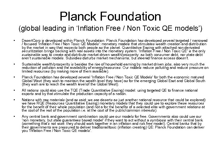 Planck Foundation (global leading in ‘Inflation Free / Non Toxic QE models’) • Desert.