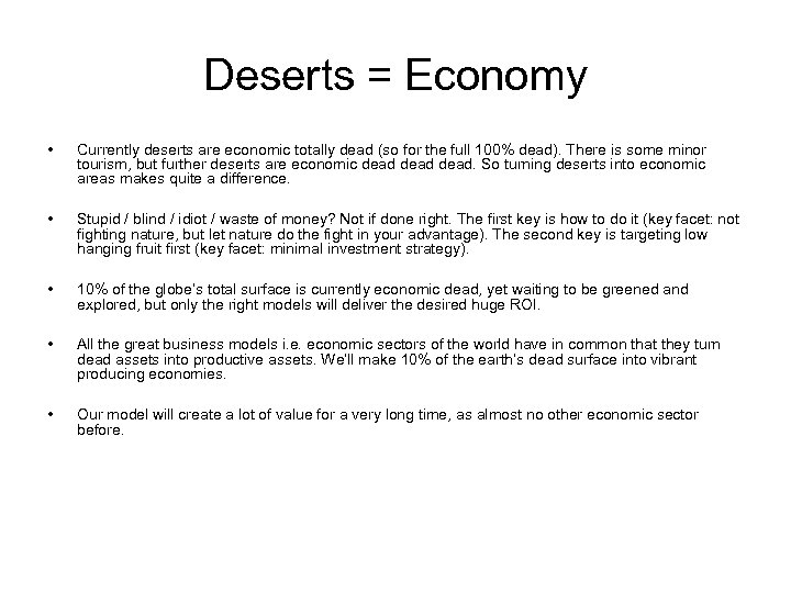 Deserts = Economy • Currently deserts are economic totally dead (so for the full