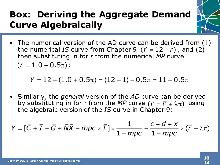 Box: Deriving the Aggregate Demand Curve Algebraically • The numerical version of the AD