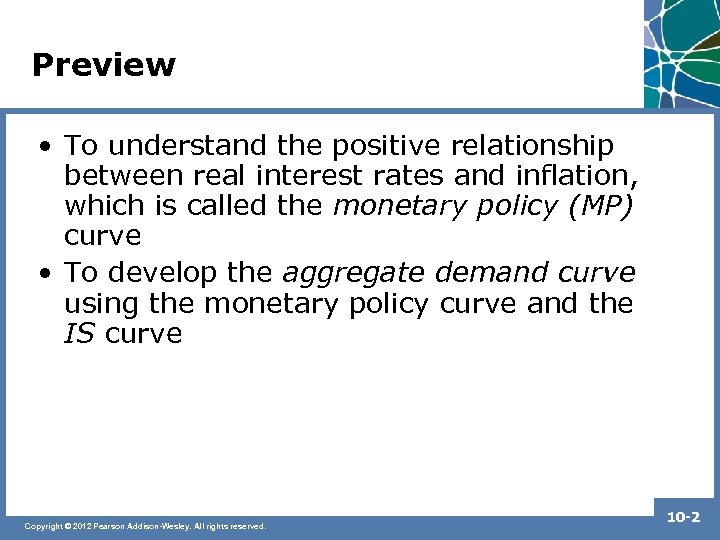 Preview • To understand the positive relationship between real interest rates and inflation, which