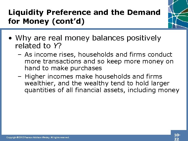 Liquidity Preference and the Demand for Money (cont’d) • Why are real money balances