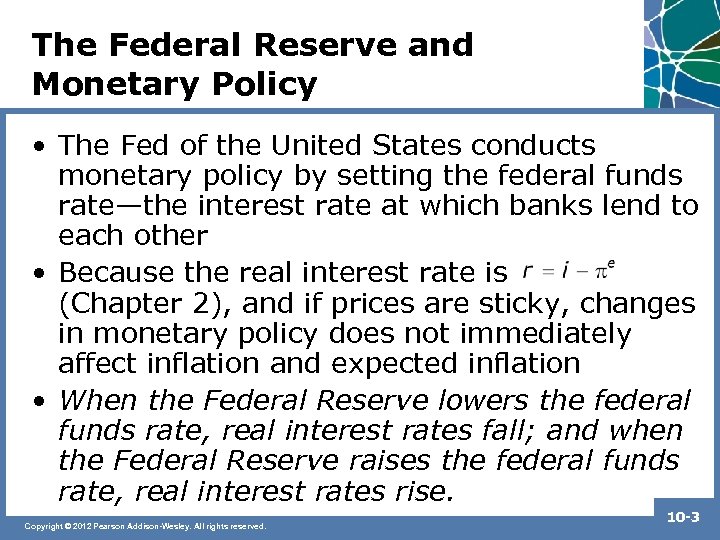 The Federal Reserve and Monetary Policy • The Fed of the United States conducts