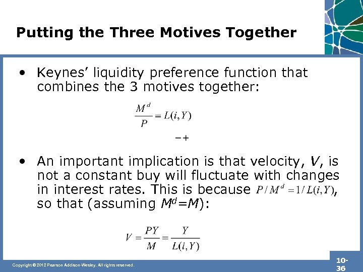 Putting the Three Motives Together • Keynes’ liquidity preference function that combines the 3