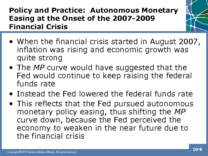 Policy and Practice: Autonomous Monetary Easing at the Onset of the 2007 -2009 Financial