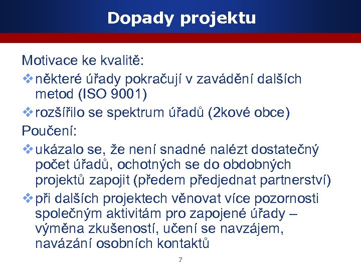 Dopady projektu Motivace ke kvalitě: v některé úřady pokračují v zavádění dalších metod (ISO