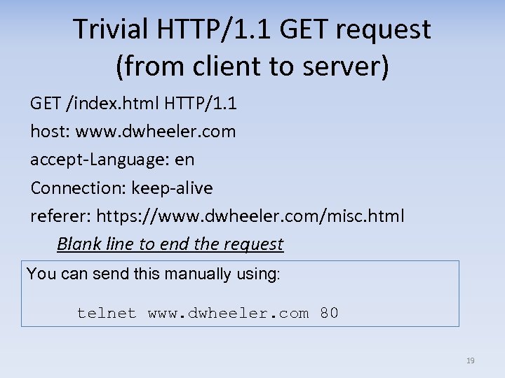 Trivial HTTP/1. 1 GET request (from client to server) GET /index. html HTTP/1. 1