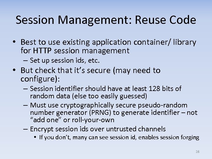 Session Management: Reuse Code • Best to use existing application container/ library for HTTP